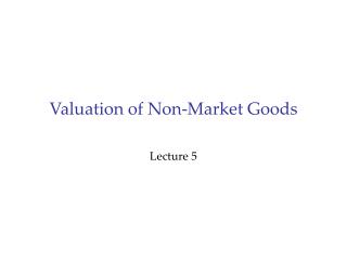 Valuation of Non-Market Goods