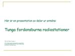 H r r en presentation av delar ur arm ns: Tunga fordonsburna radiostationer Text och bilder r tagna ur FHT Arm ns t