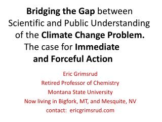 Eric Grimsrud Retired Professor of Chemistry Montana State University
