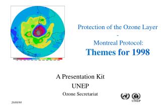 Protection of the Ozone Layer - Montreal Protocol: Themes for 1998