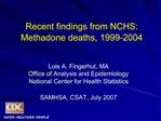 Recent findings from NCHS: Methadone deaths, 1999-2004