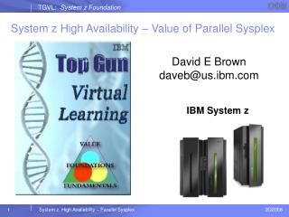 System z High Availability â€“ Value of Parallel Sysplex