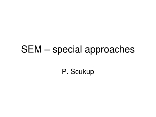 SEM – special approaches