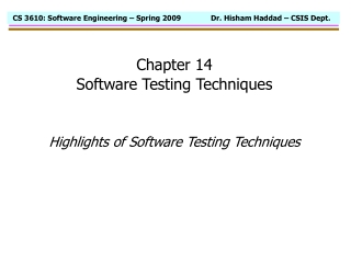Chapter 14 Software Testing Techniques Highlights of Software Testing Techniques