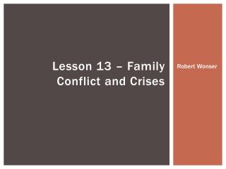 Lesson 13 â€“ Family Conflict and Crises