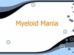 Myeloid Mania