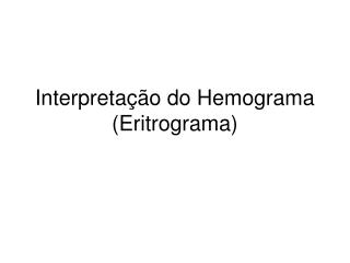 InterpretaÃ§Ã£o do Hemograma (Eritrograma)