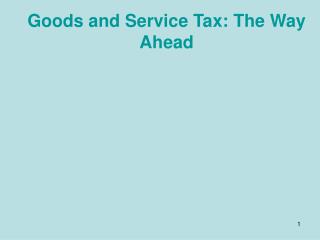 Goods and Service Tax: The Way Ahead