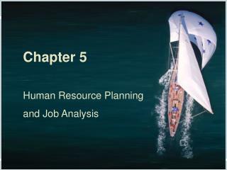 Chapter 5 Human Resource Planning and Job Analysis