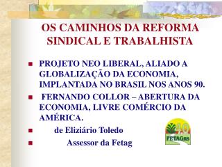 OS CAMINHOS DA REFORMA SINDICAL E TRABALHISTA