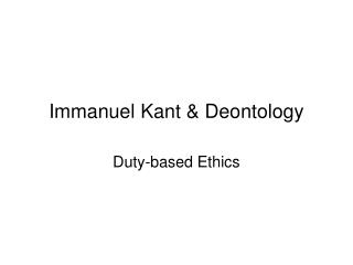 Immanuel Kant & Deontology