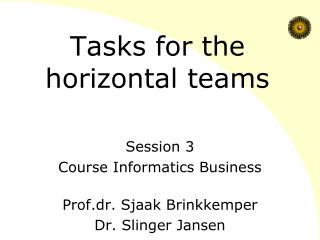 Tasks for the horizontal teams