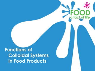 Functions of Colloidal Systems in Food Products