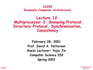CS252 Graduate Computer Architecture Lecture 12: Multiprocessor 2: Snooping Protocol, Directory Protocol, Synchronizat