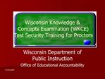 Wisconsin Knowledge Concepts Examination WKCE Test Security Training for Proctors