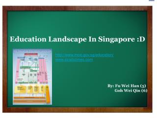 Education Landscape In Singapore :D