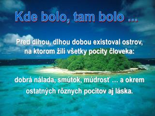 Kde bolo, tam bolo ...