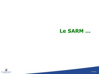 Le SARM â€¦