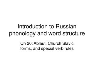 Introduction to Russian phonology and word structure