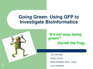 Going Green: Using GFP to Investigate Bioinformatics