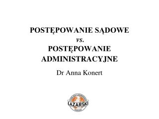 POSTÄ˜POWANIE SÄ„DOWE vs. POSTÄ˜POWANIE ADMINISTRACYJNE