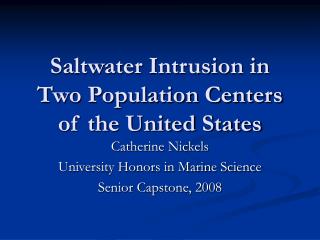 Saltwater Intrusion in Two Population Centers of the United States
