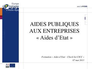 AIDES PUBLIQUES AUX ENTREPRISES Â«Â Aides dâ€™EtatÂ Â»