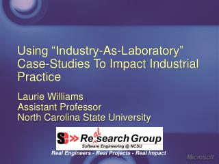 Using “Industry-As-Laboratory” Case-Studies To Impact Industrial Practice