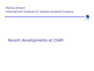 Recent developments at CIAM