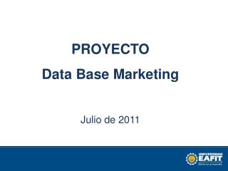 PROYECTO Data Base Marketing Julio de 2011