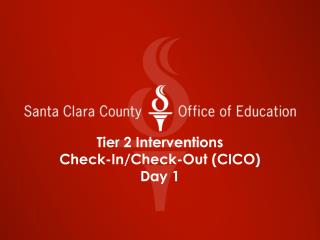 Tier 2 Interventions Check-In/Check-Out (CICO) Day 1