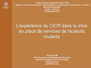 L'expÃ©rience du CICR dans la mise en place de services de fauteuils roulants