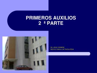 PRIMEROS AUXILIOS 2 Âª PARTE