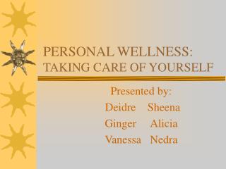 PERSONAL WELLNESS: TAKING CARE OF YOURSELF