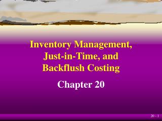 Inventory Management, Just-in-Time, and Backflush Costing