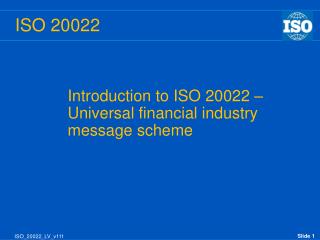 Introduction to ISO 20022 â€“ Universal financial industry message scheme