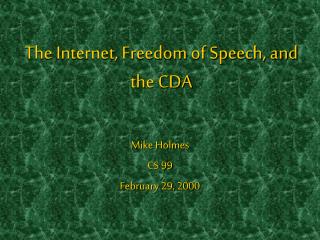 The Internet, Freedom of Speech, and the CDA