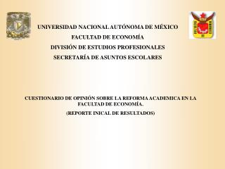 UNIVERSIDAD NACIONAL AUTÃ“NOMA DE MÃ‰XICO FACULTAD DE ECONOMÃA DIVISIÃ“N DE ESTUDIOS PROFESIONALES