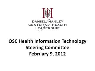 OSC Health Information Technology Steering Committee February 9, 2012