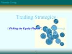 Trading Strategies Picking the Equity Players , chapter 9 in Strong