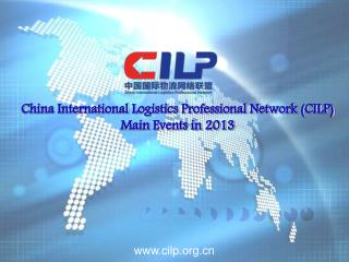 China International Logistics Professional Network (CILP) Main Events in 2013