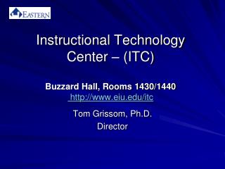 Instructional Technology Center â€“ (ITC) Buzzard Hall, Rooms 1430/1440 eiu/itc