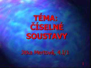 TÃ‰MA: ÄŒÃSELNÃ‰ SOUSTAVY