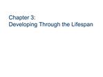 Chapter 3: Developing Through the Lifespan