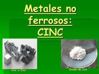 Metales no ferrosos: CINC