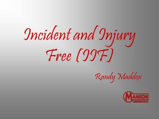 Incident and Injury Free (IIF)