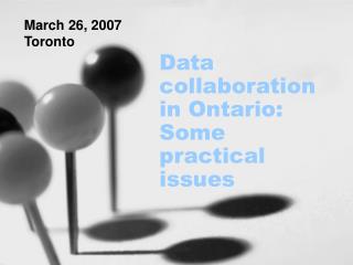 Data collaboration in Ontario: Some practical issues