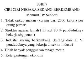 SSBI 7 CIRI CIRI NEGARA SEDANG BERKEMBANG Menurut JW Schoorl