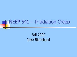 NEEP 541 – Irradiation Creep