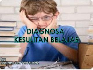 DIAGNOSA KESULITAN BELAJAR